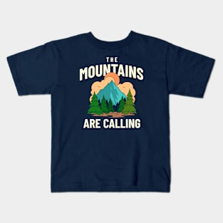 The Mountains Are Calling Kids T-Shirt